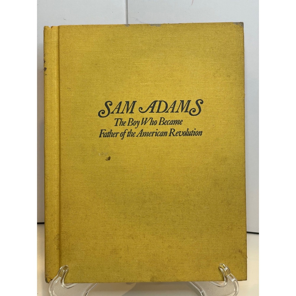Sam Adams The Boy Who Became Father of the American Revolution Vintage Hardcover
